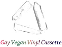 Gay Vegan Vinyl Cassette