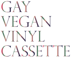 Gay Vegan Vinyl Cassette